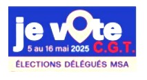 ELECTIONS DELEGUES MSA: DU 5 AU 16 MAI, JE VOTE CGT!